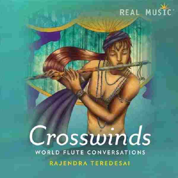 【新世纪】RajendraTeredesaiBlueMonk-2015-Crosswinds：WorldFluteConversations(FLAC)