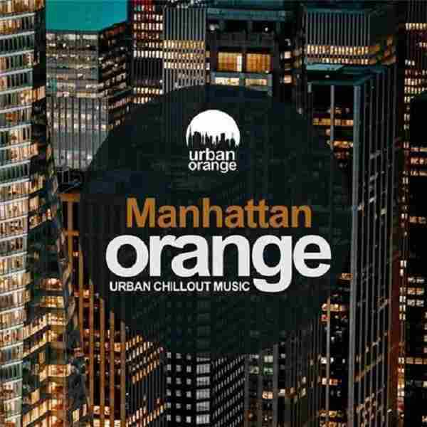 【休闲沙发】VA2021-ManhattanOrange(UrbanChilloutMusic)[FLAC]