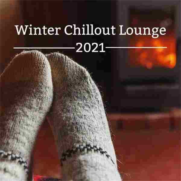 【迷幻沙发】TheBestOfChillOutLounge-2021-WinterChilloutLounge2021(FLAC)