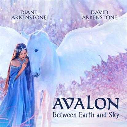 【新世纪】DianeArkenstoneDavidArkenstone-2022-Avalon:BetweenEarthandSky(FLAC)